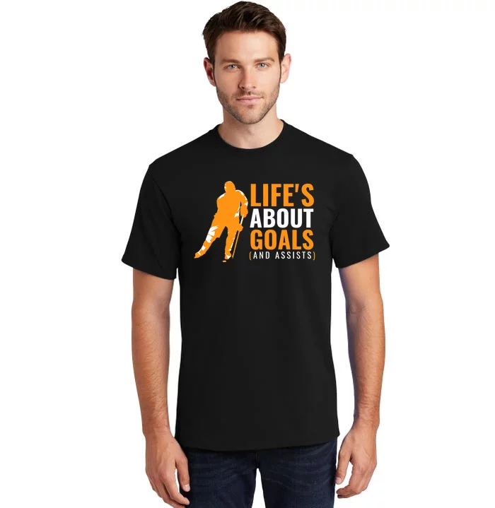 Life's About Goals Ice Hockey Tall T-Shirt