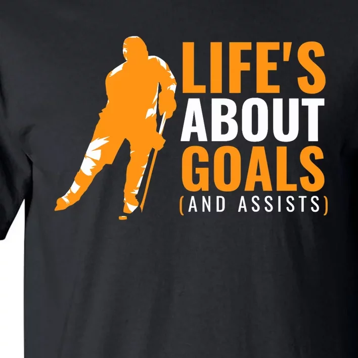 Life's About Goals Ice Hockey Tall T-Shirt