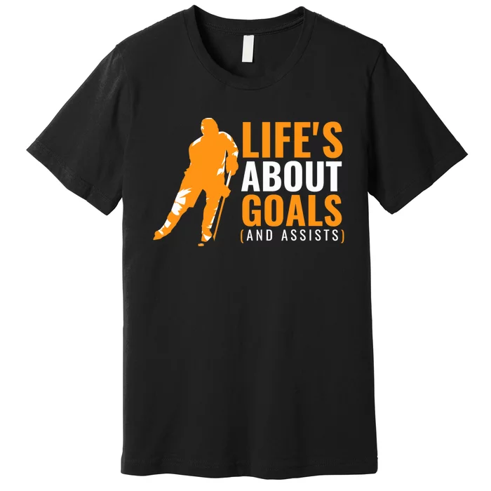 Life's About Goals Ice Hockey Premium T-Shirt