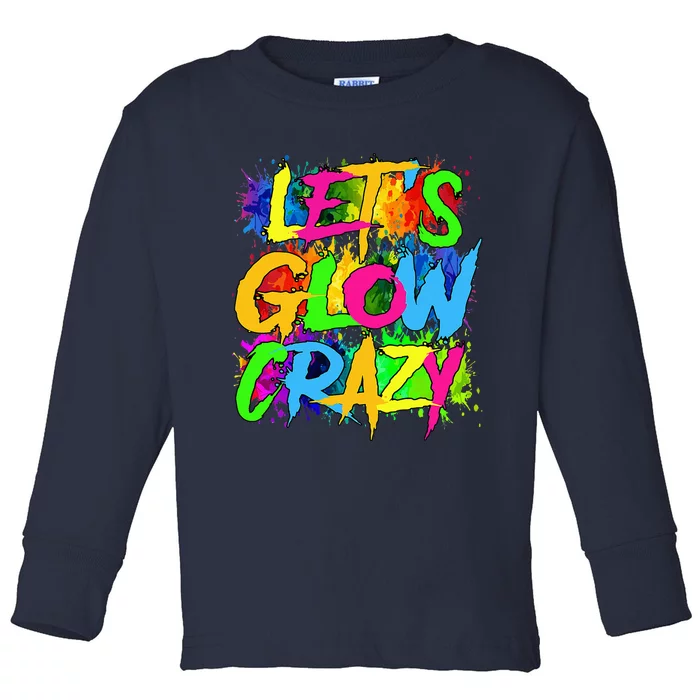 Lets A Glow Crazy Retro Colorful Quote Group Team Tie Dye Toddler Long Sleeve Shirt