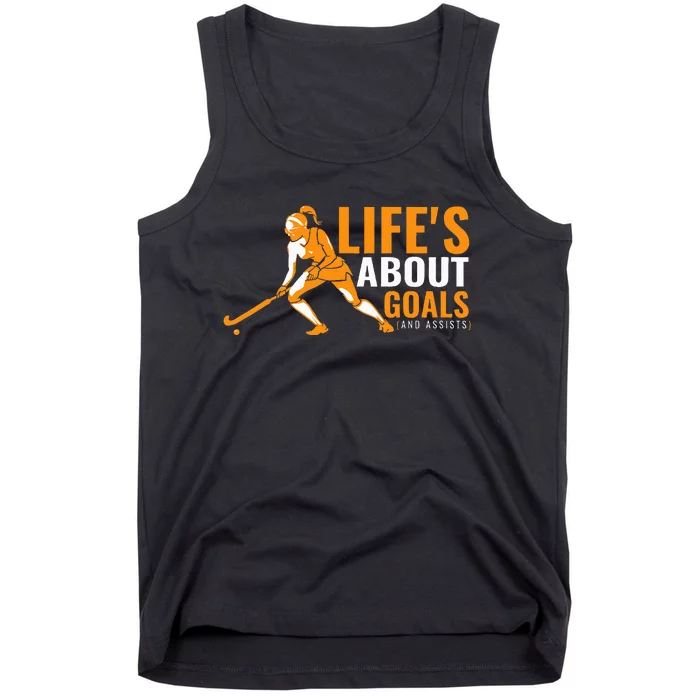 LifeS About Goals Field Hockey For Field Hockey Tank Top