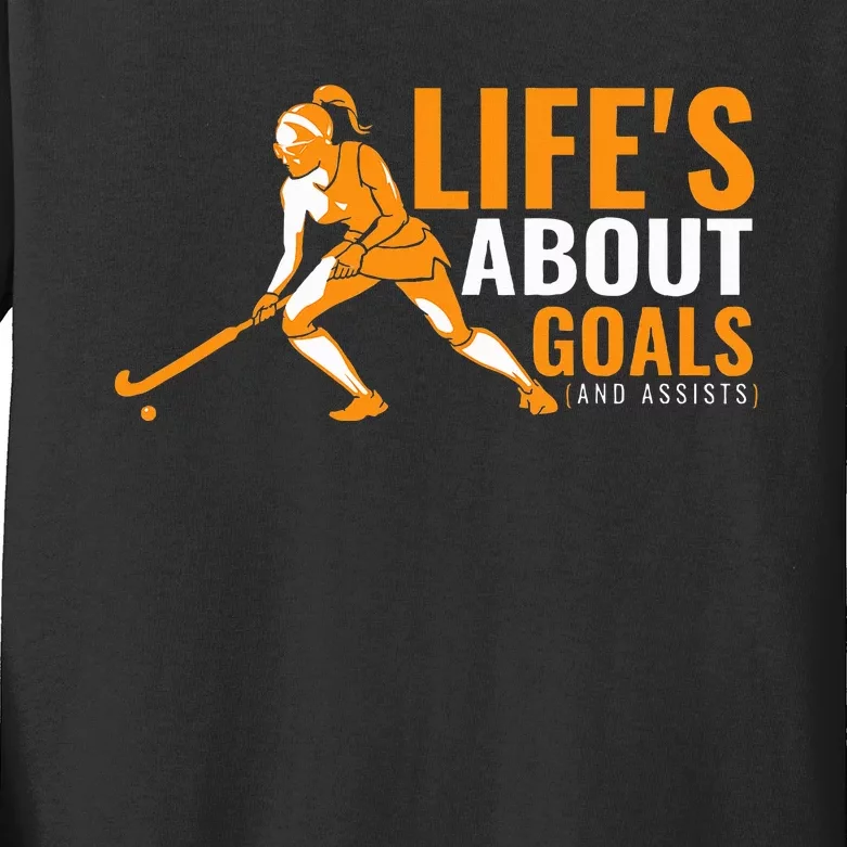 LifeS About Goals Field Hockey For Field Hockey Kids Long Sleeve Shirt