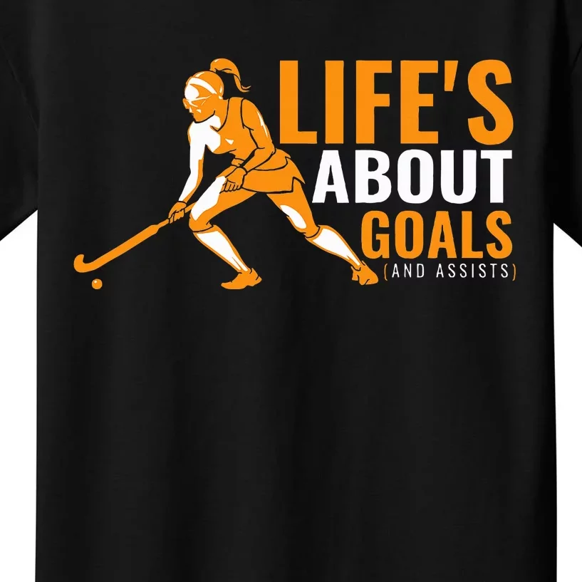 LifeS About Goals Field Hockey For Field Hockey Kids T-Shirt