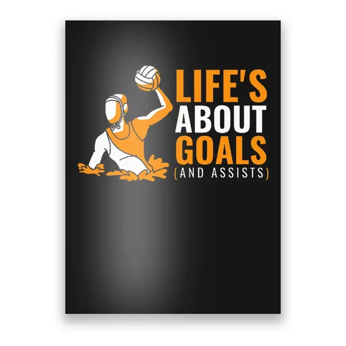 Lifes About Goals Water Polo Poster