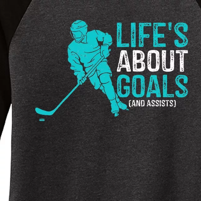 Life's About Goals And Assists Hockey Player Ice Hockey Women's Tri-Blend 3/4-Sleeve Raglan Shirt