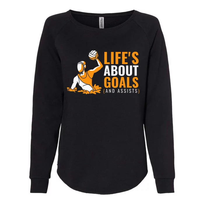 Lifes About Goals Water Polo For Water Polo Womens California Wash Sweatshirt