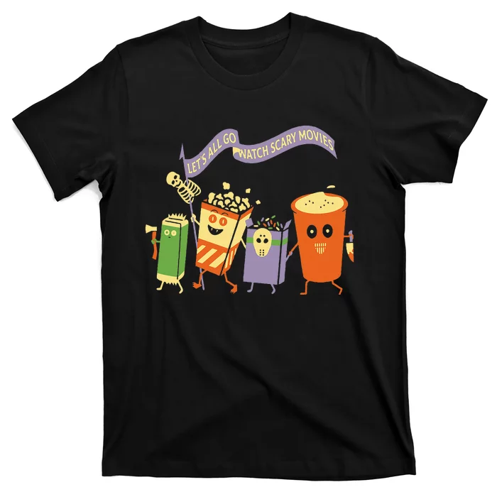 LetS All Go Watch Scary Movies T-Shirt