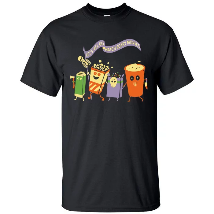 LetS All Go Watch Scary Movies Tall T-Shirt