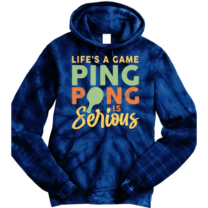 Life's A Game Ping Pong Is Serious Table Tennis Paddle Tie Dye Hoodie