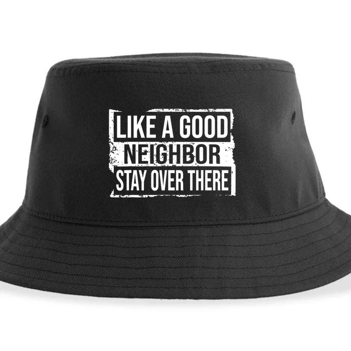 Like A Good Neighbor Stay Over There Funny Vintage Sustainable Bucket Hat