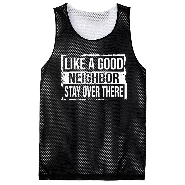 Like A Good Neighbor Stay Over There Funny Vintage Mesh Reversible Basketball Jersey Tank