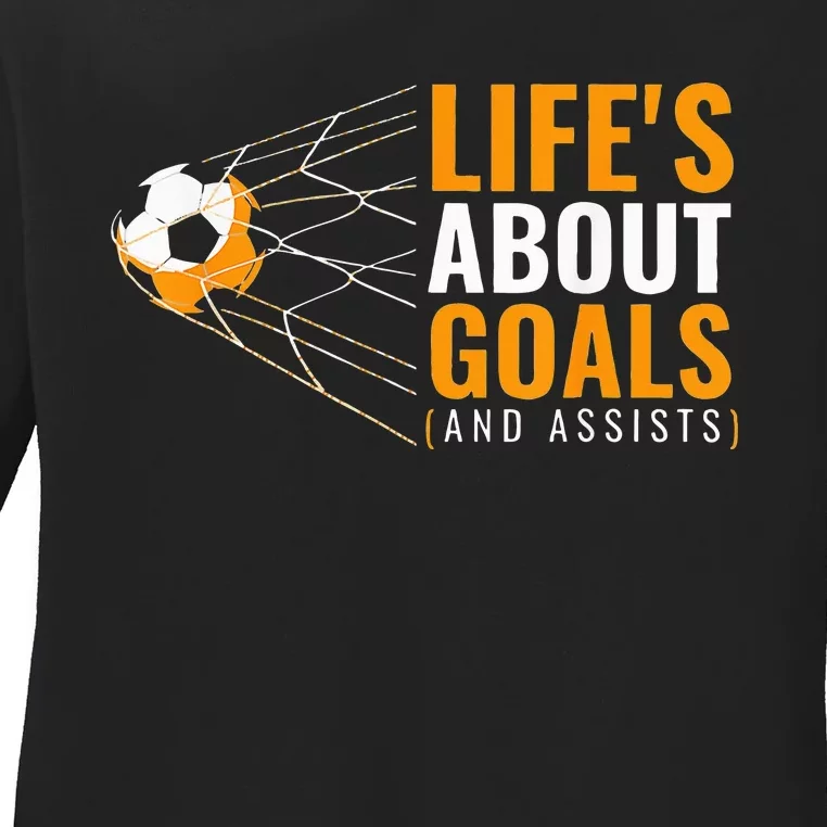 Life's About Goals Boy Soccer funny sport lovers Ladies Long Sleeve Shirt