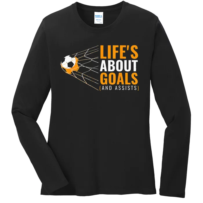 Life's About Goals Boy Soccer funny sport lovers Ladies Long Sleeve Shirt