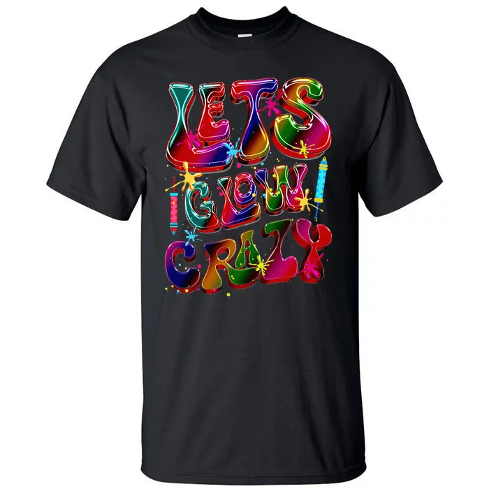 Lets A Glow Crazy Retro Colorful Quote Group Team Tie Dye Tall T-Shirt