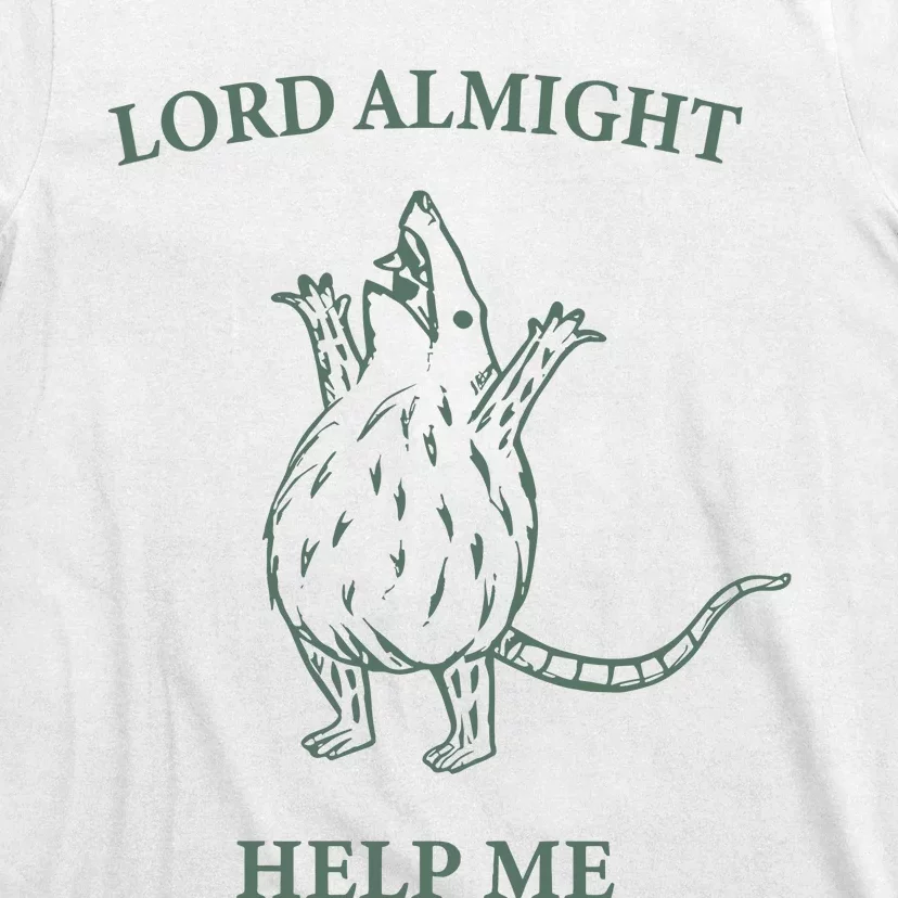 Lord Almighty Help Me T-Shirt