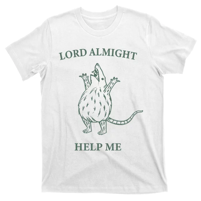 Lord Almighty Help Me T-Shirt