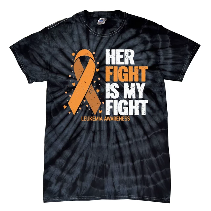 Leukemia Awareness Her Fight Is My Fight Leukemia Tie-Dye T-Shirt