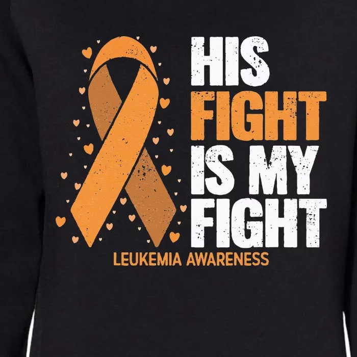 Leukemia Awareness His Fight Is My Fight Leukemia Womens California Wash Sweatshirt