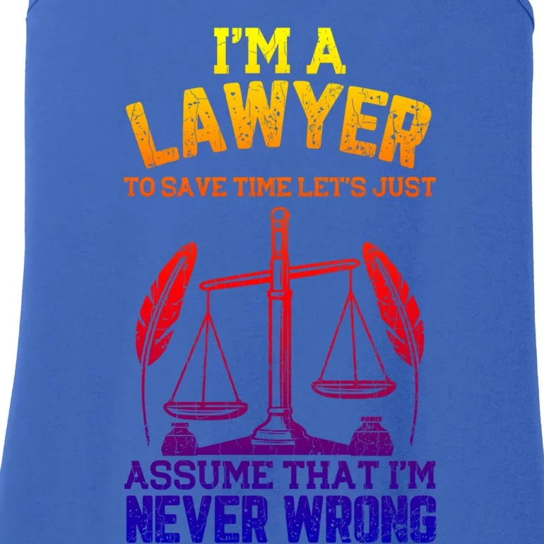 Lawyer Assume I'm Right Funny Attorney Law School Graphic Gift Ladies Essential Tank