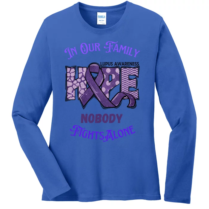 Lupus Awareness In Our Family Nobody Fights Alone Great Gift Ladies Long Sleeve Shirt