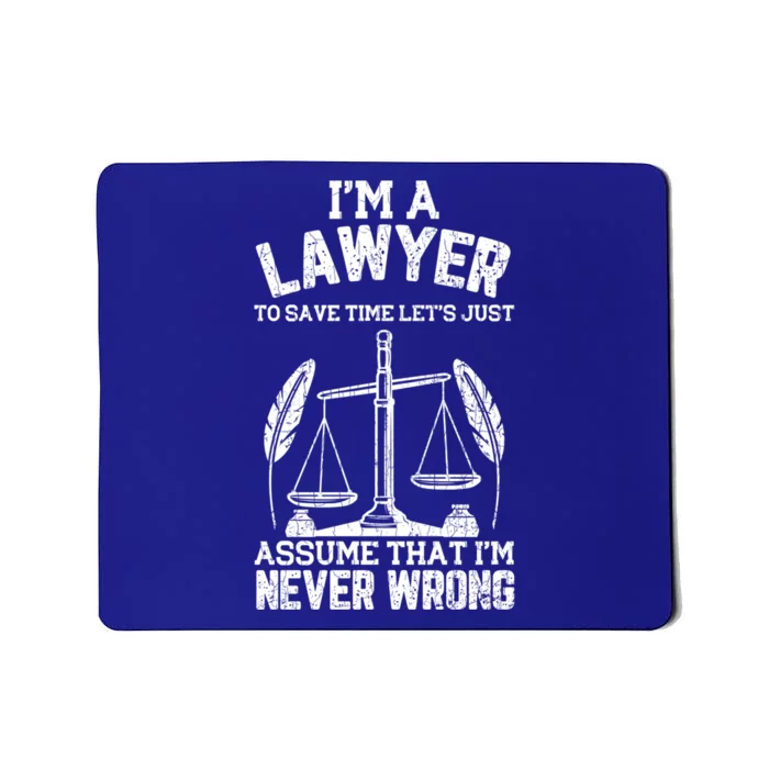 Lawyer Assume I'm Right Funny Attorney Law School Graphic Great Gift Mousepad