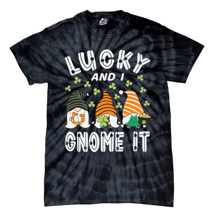 Lucky And I Gnome It St Patrick's Day 3 Gnomes Shamrock Tie-Dye T-Shirt