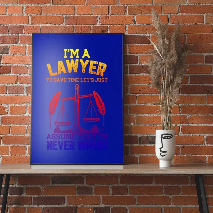 Lawyer Assume I'm Right Funny Attorney Law School Graphic Gift Poster