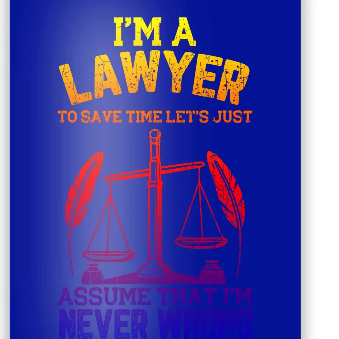 Lawyer Assume I'm Right Funny Attorney Law School Graphic Gift Poster