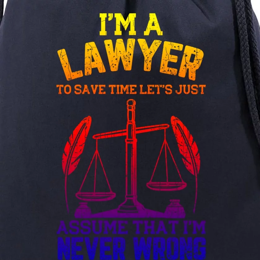 Lawyer Assume I'm Right Funny Attorney Law School Graphic Gift Drawstring Bag