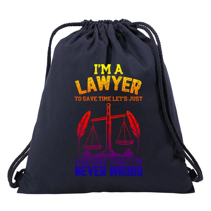 Lawyer Assume I'm Right Funny Attorney Law School Graphic Gift Drawstring Bag