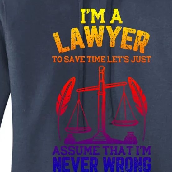 Lawyer Assume I'm Right Funny Attorney Law School Graphic Gift Women's Pullover Hoodie