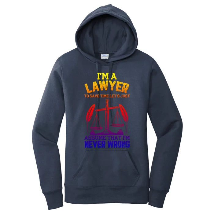 Lawyer Assume I'm Right Funny Attorney Law School Graphic Gift Women's Pullover Hoodie