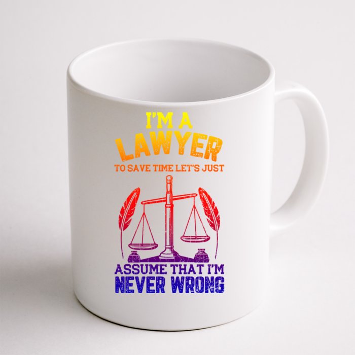 Lawyer Assume I'm Right Funny Attorney Law School Graphic Gift Front & Back Coffee Mug