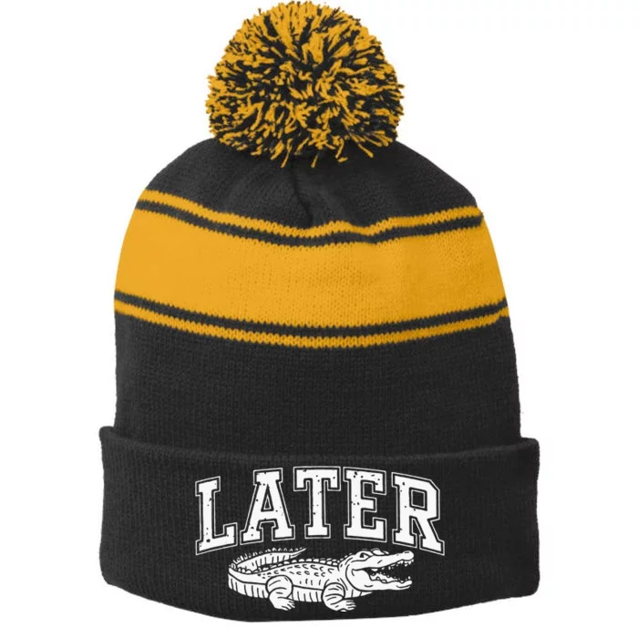 Later Alligator In A While Crocodile Gator Stripe Pom Pom Beanie