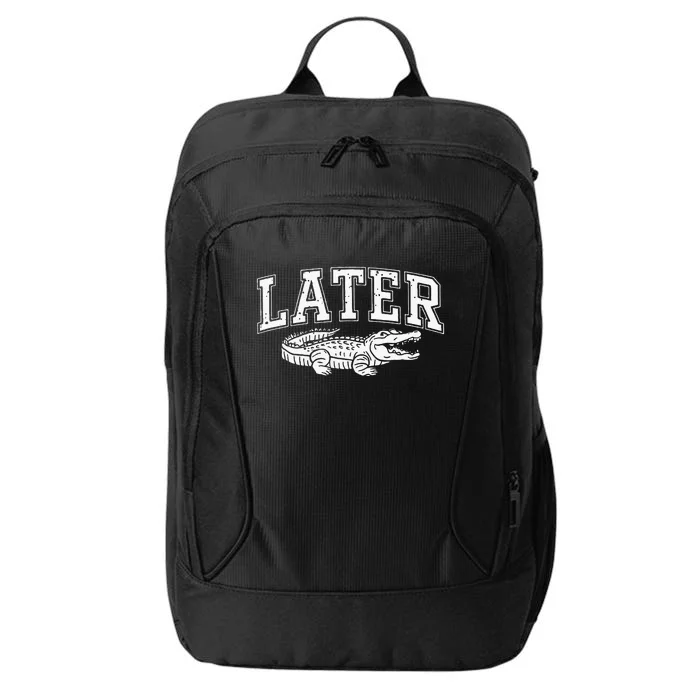 Later Alligator In A While Crocodile Gator City Backpack