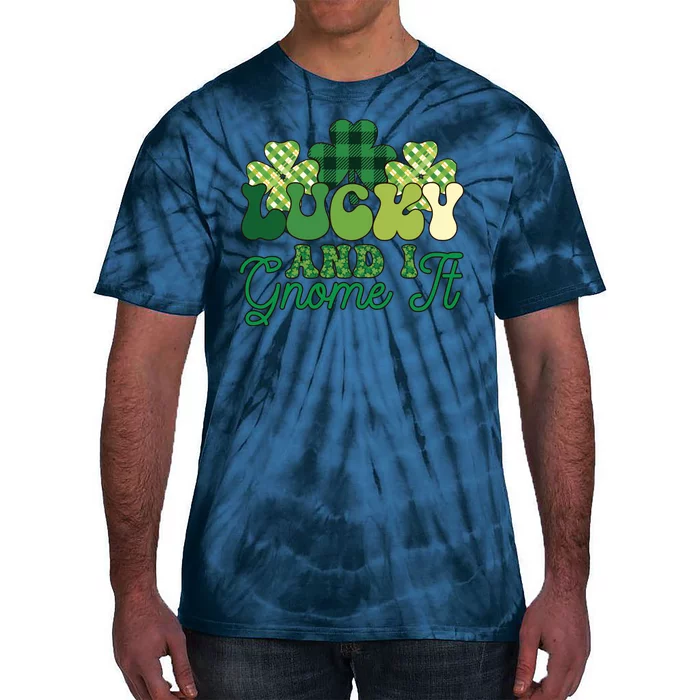 Lucky And I Gnome It Plaid St Pattricks Day Tie-Dye T-Shirt