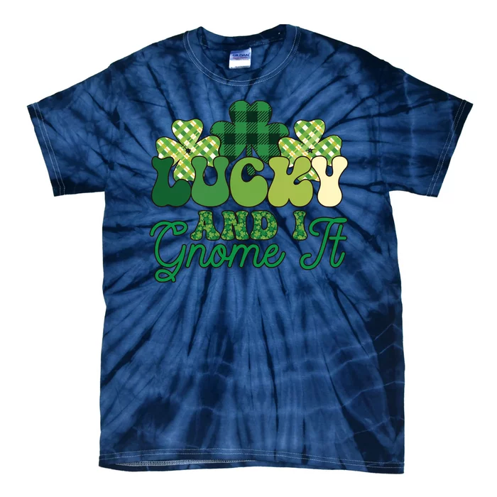 Lucky And I Gnome It Plaid St Pattricks Day Tie-Dye T-Shirt