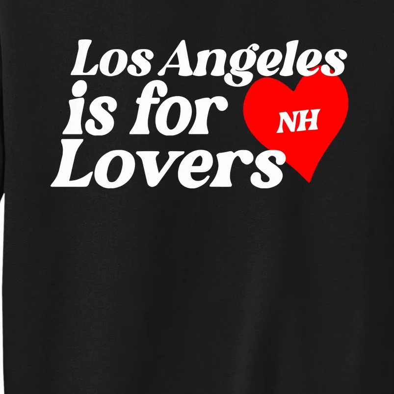 Los Angeles Is For Lovers Tall Sweatshirt