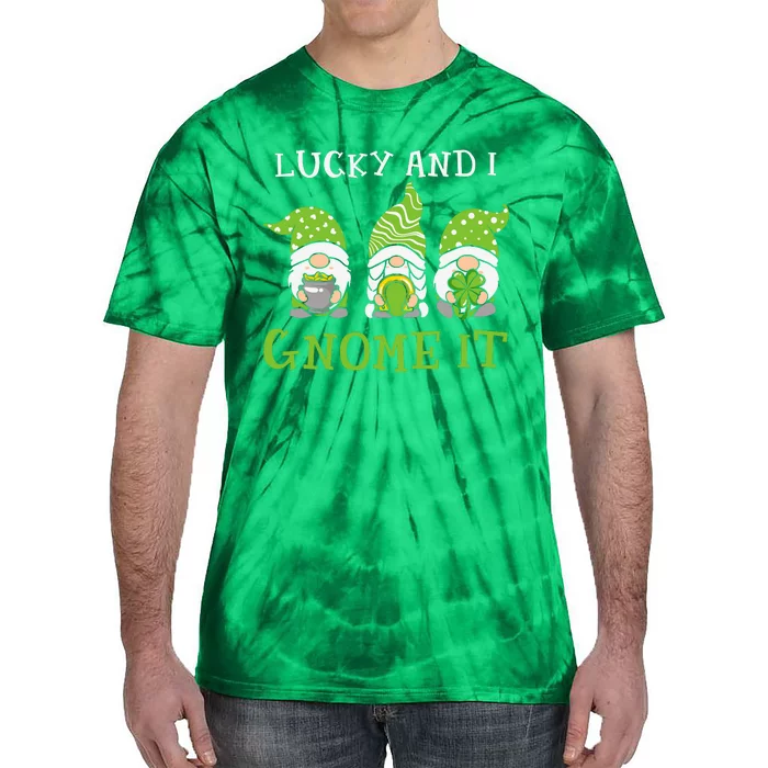 Lucky And I Gnome It St Patricks Day Tie-Dye T-Shirt