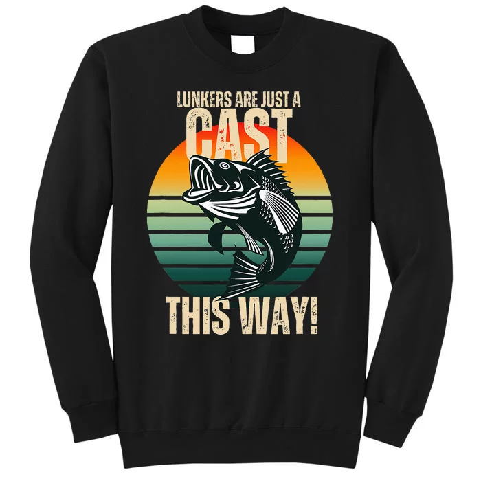 Lunkers Are Just A Cast This Way Sweatshirt