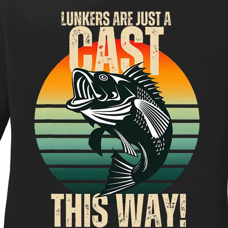 Lunkers Are Just A Cast This Way Ladies Long Sleeve Shirt