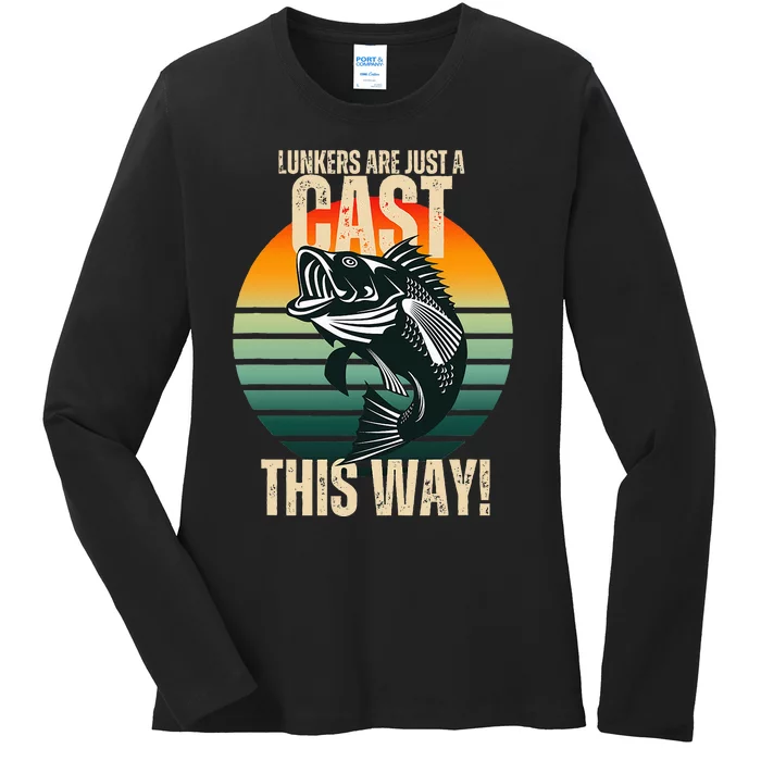 Lunkers Are Just A Cast This Way Ladies Long Sleeve Shirt