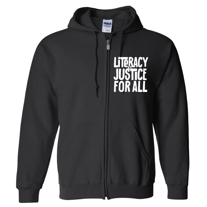 LITERACY And JUSTICE FOR ALL Full Zip Hoodie