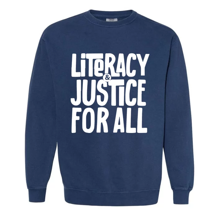 LITERACY And JUSTICE FOR ALL Garment-Dyed Sweatshirt