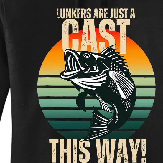 Lunkers Are Just A Cast This Way Funny Bass Fishing Women's Pullover Hoodie