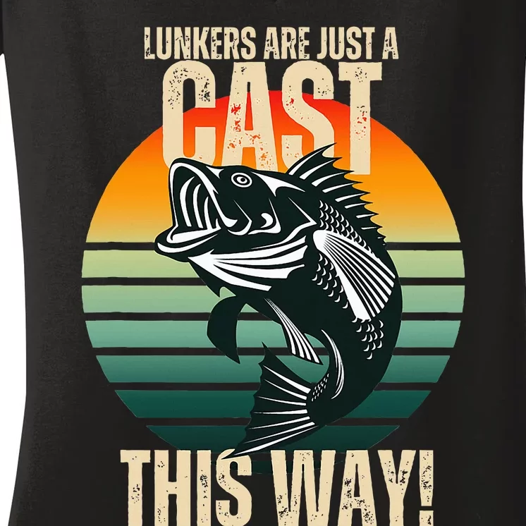 Lunkers Are Just A Cast This Way Funny Bass Fishing Women's V-Neck T-Shirt