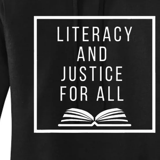 Literacy And Justice For All Literacy Teacher Reading Women's Pullover Hoodie