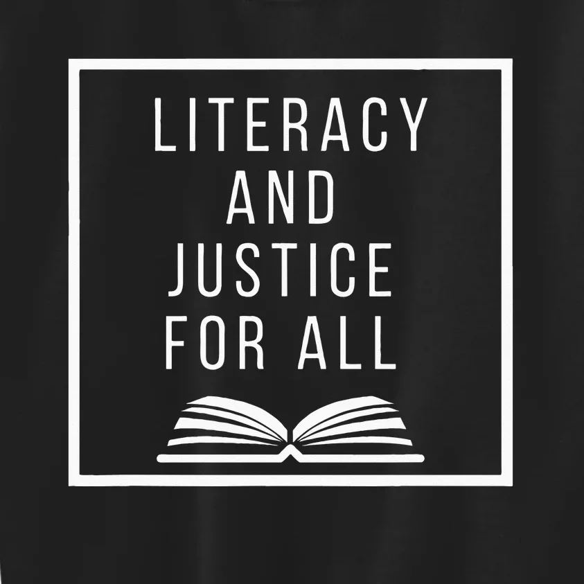 Literacy And Justice For All Literacy Teacher Reading Kids Sweatshirt