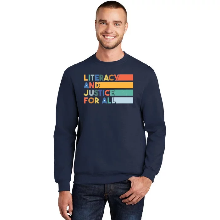 Literacy And Justice For All Reading Literacy Education Tall Sweatshirt