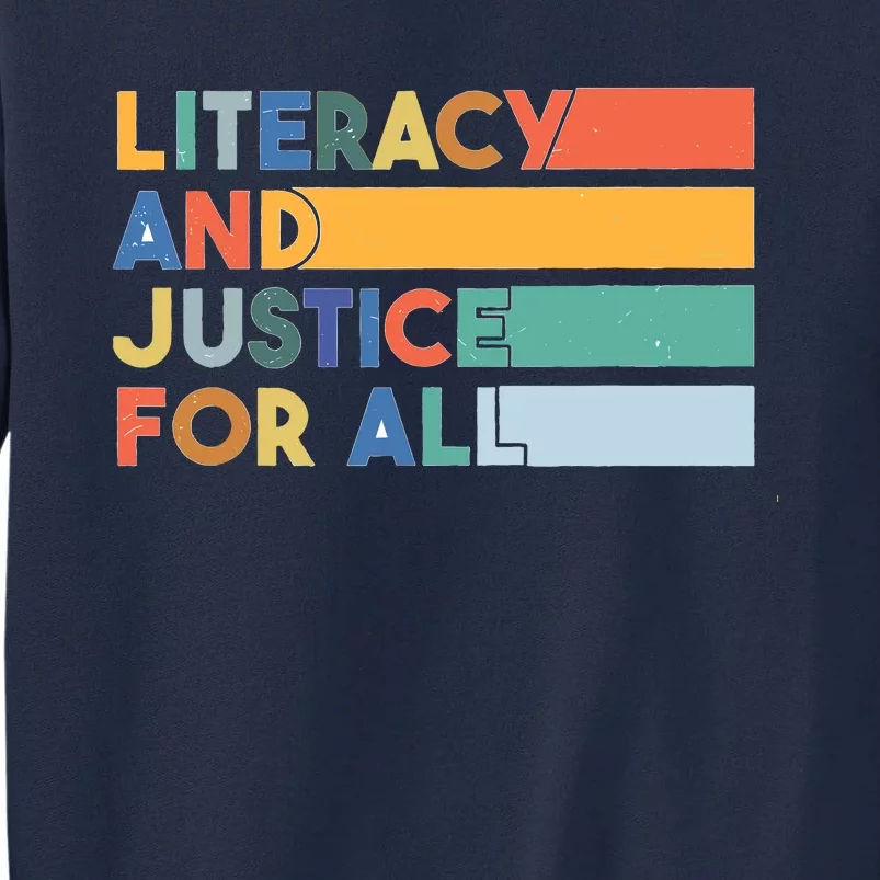 Literacy And Justice For All Reading Literacy Education Tall Sweatshirt